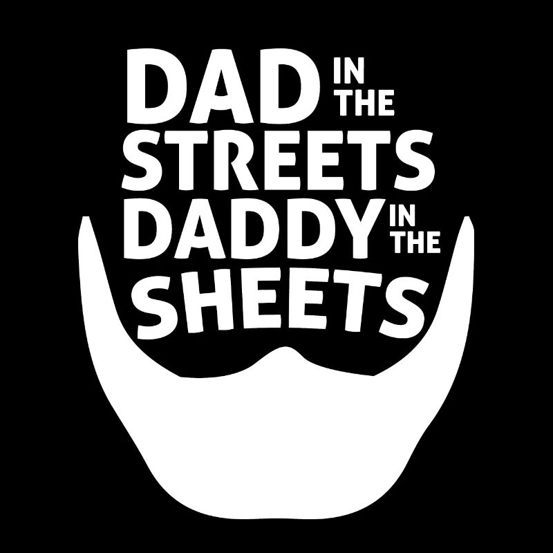 Dad In The Streets Dad In The Sheets Funny