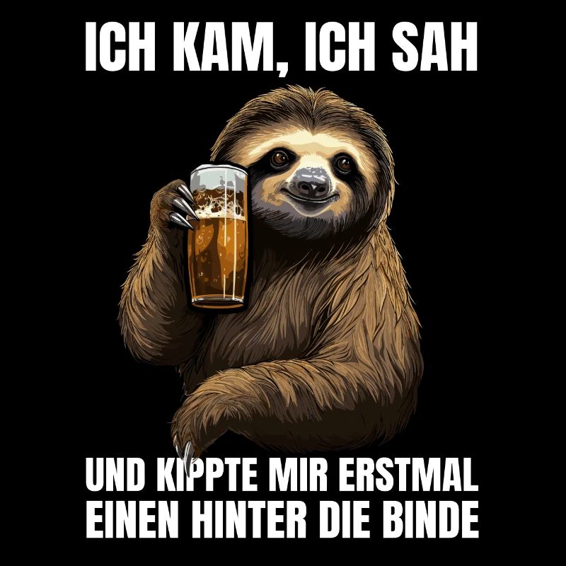 Faultier Ich Kam Sah Und Kippte Mir Einen Hinter