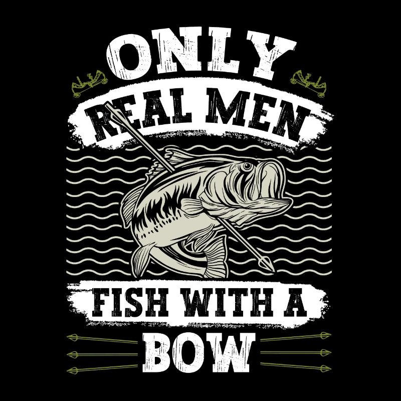 Bogenfischer Only real Men Fish with a Bow