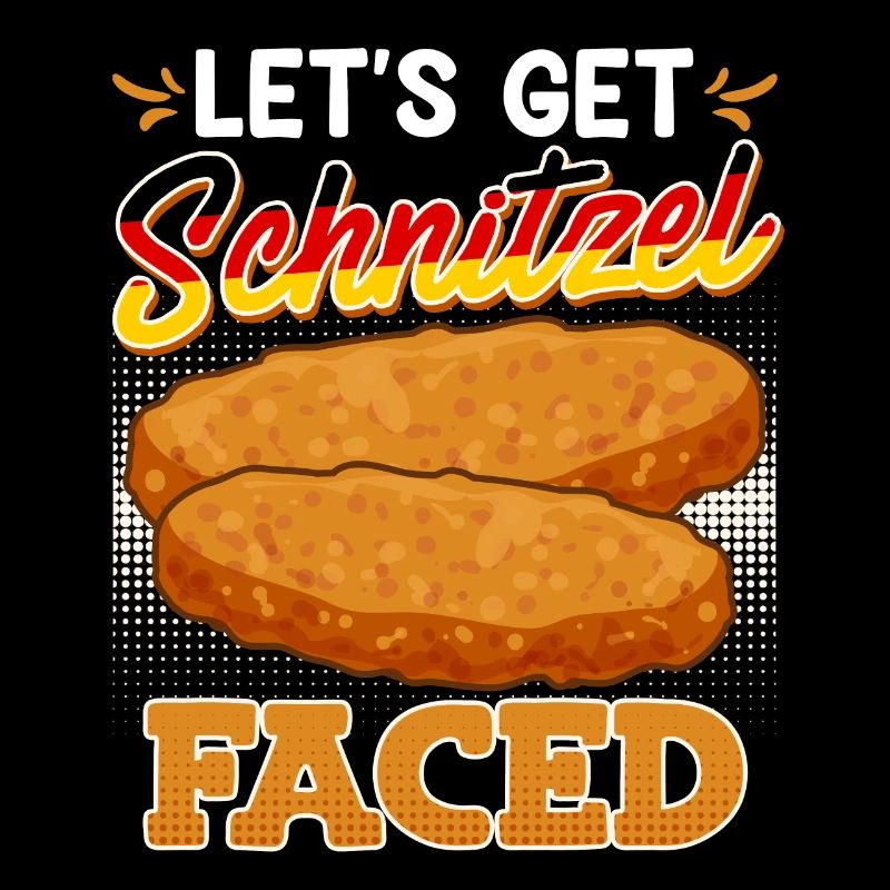 Bayern Let's get Schnitzel Faced Bayerisches Essen