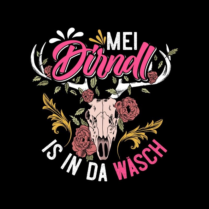 Mein Dirndl is in da Wäsch Bayerisches Dirndl Shir