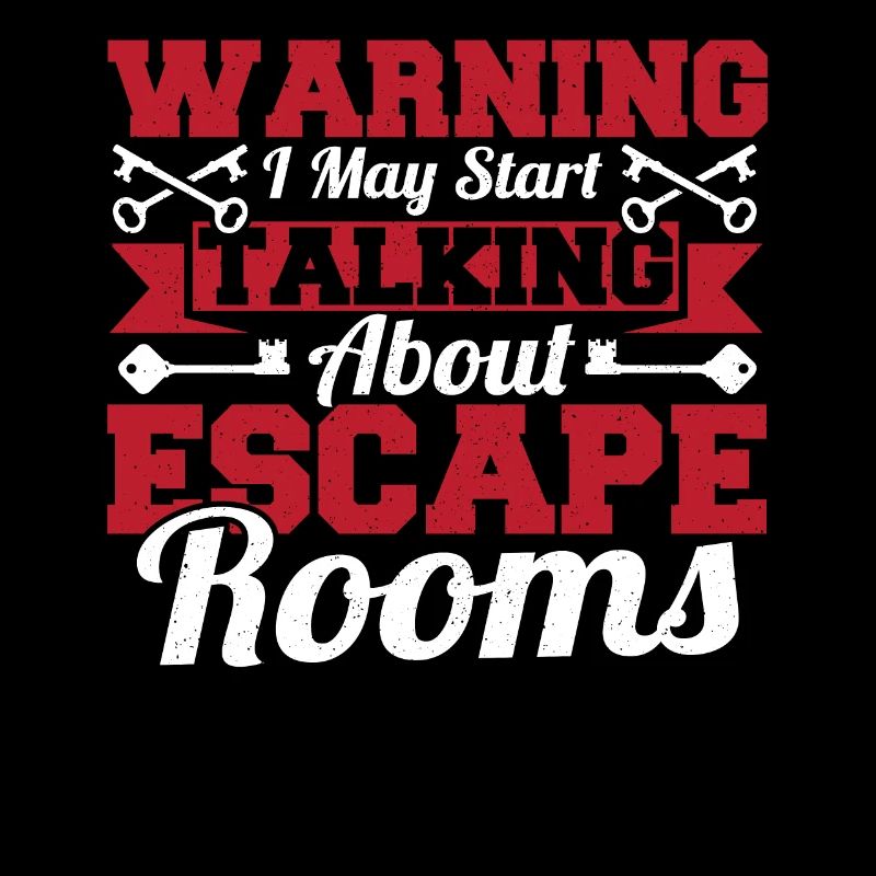 Warning I May Start Talking About Escape Rooms Cha