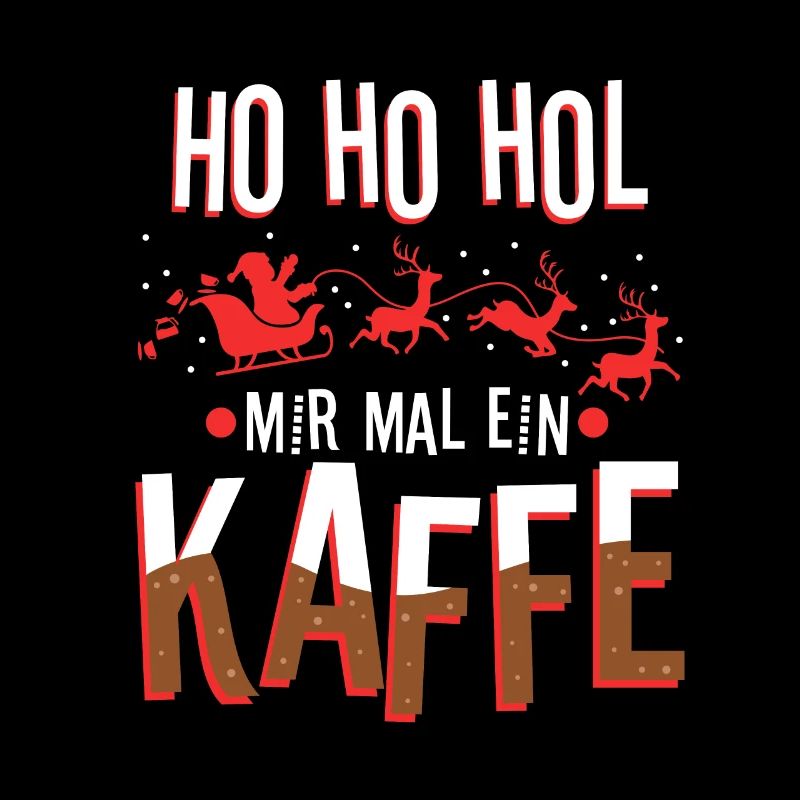 Ho Ho Hol mir mal ein Kaffee