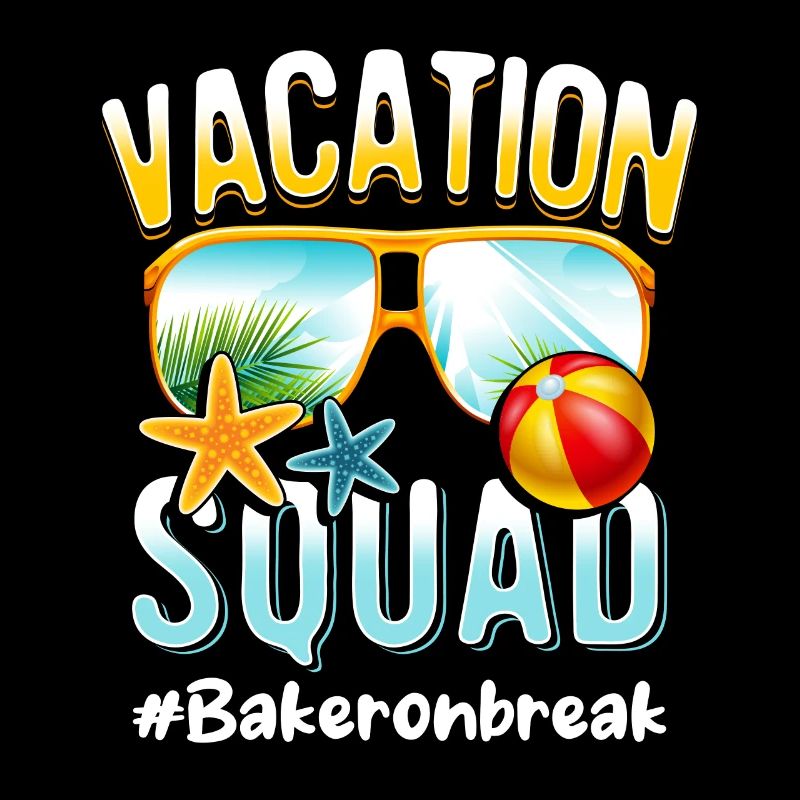 Baker Vacation Squad #Bakeronbreak