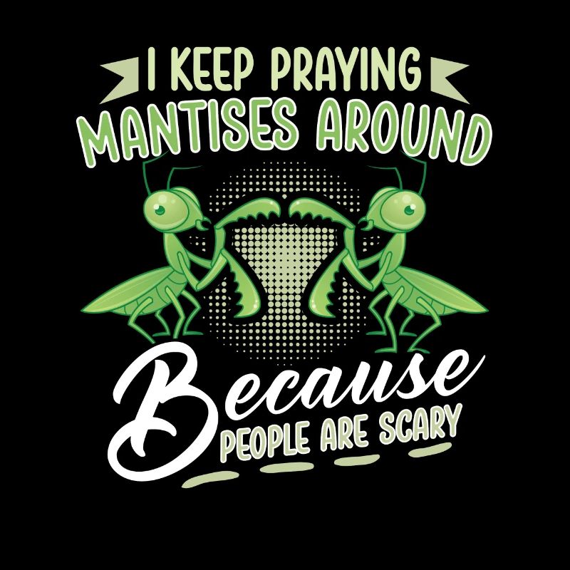 Praying mantis lover, insect enthusiast,