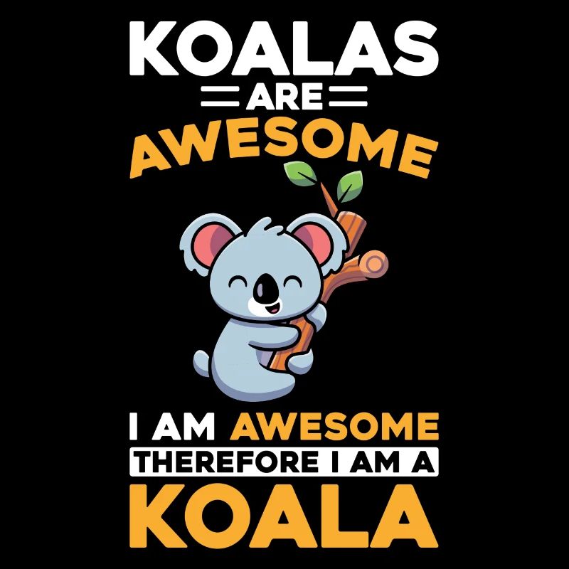 Koalas sind großartig, ich bin ein Koala