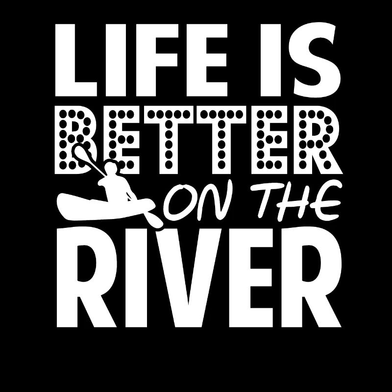 Kayaking Kayaking Life is Better on the River