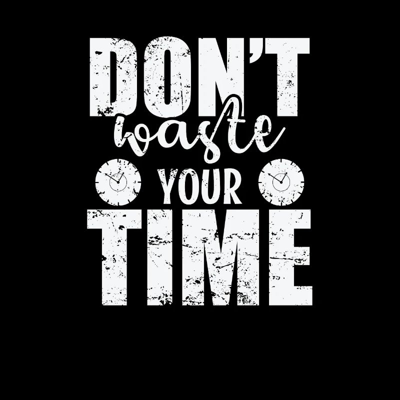 Don't waste your time use