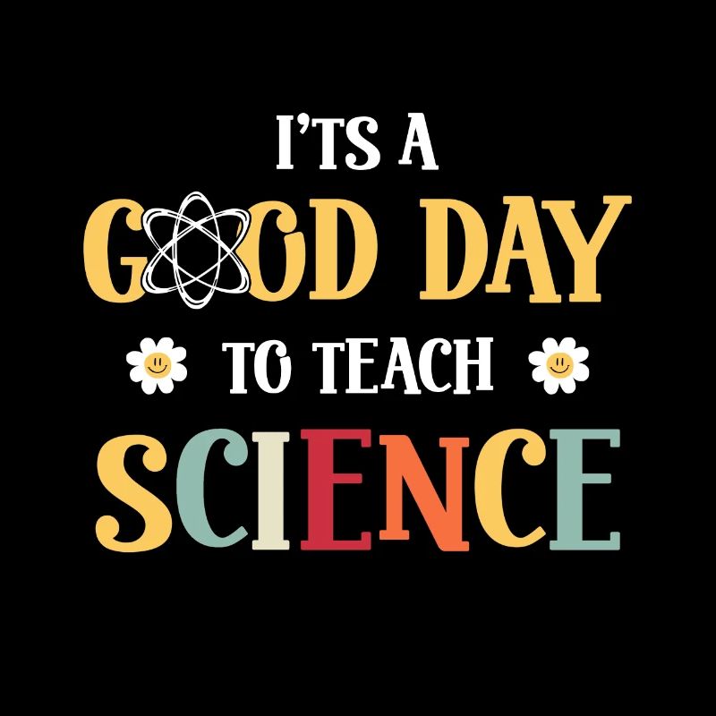 It's A Good Day Teach Science Teacher