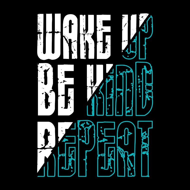 Wake up be Kind repeat