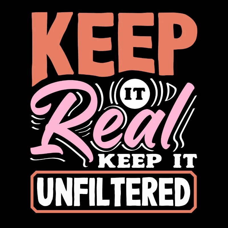 Keep It Real & Unfiltered Retro Slogan
