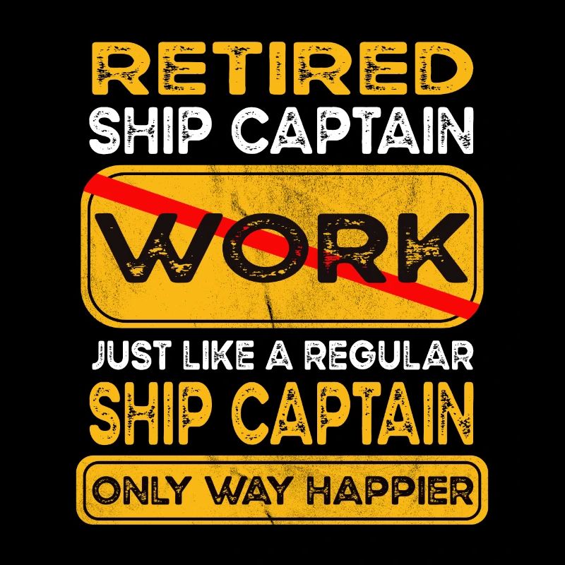 Retirement ship captain only happier Retired