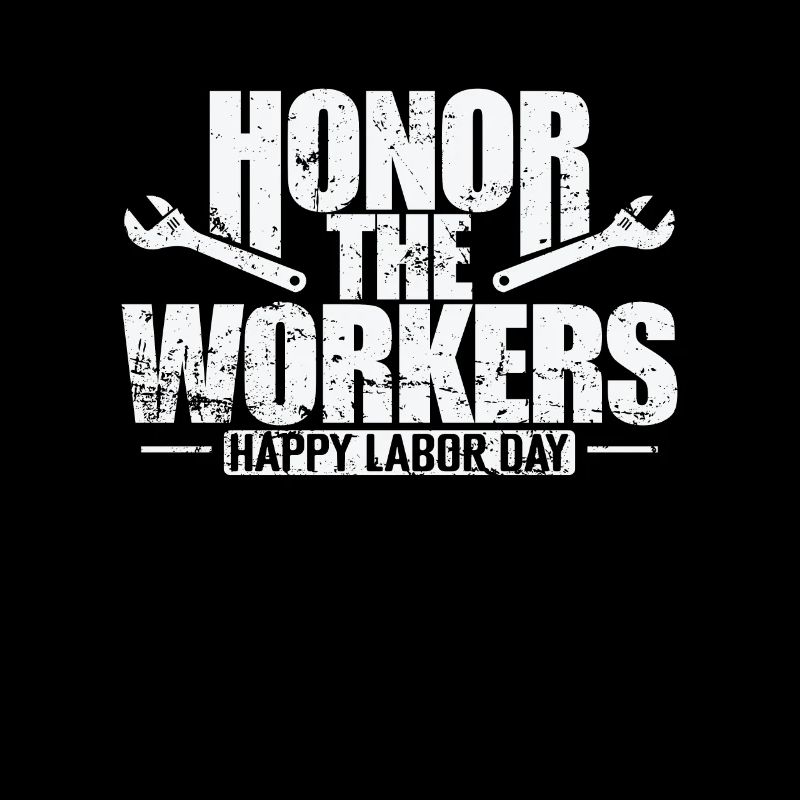 Honor the Workers Happy Labor Day