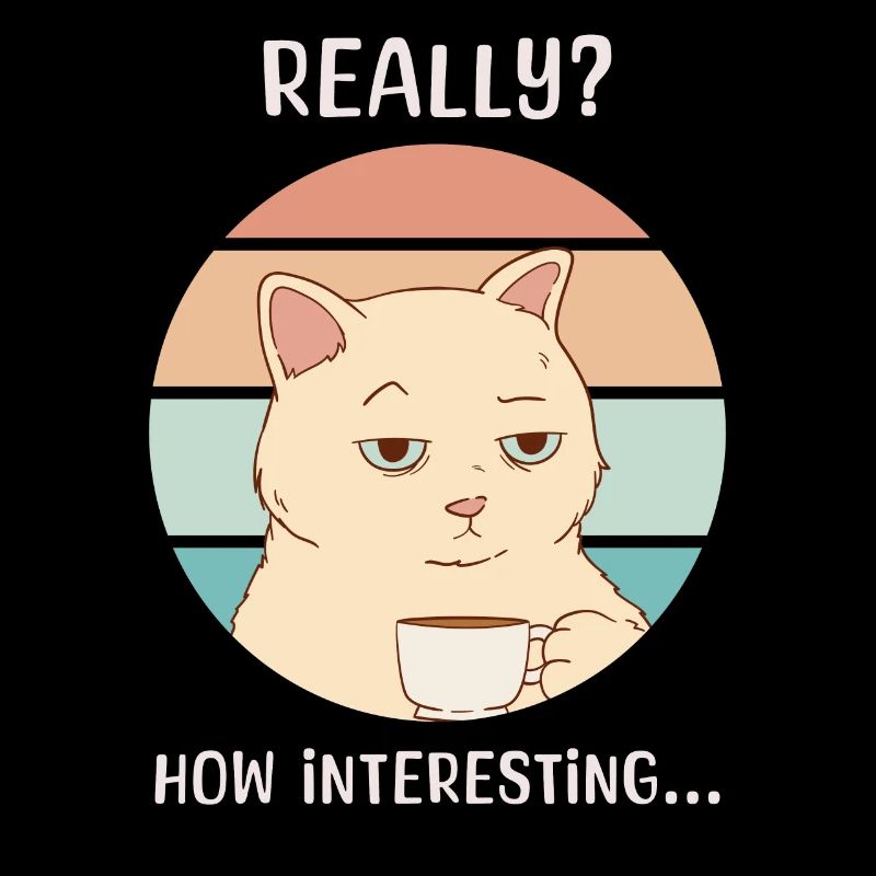 Bored Cat Drinking Coffee Sarcastic Work Job