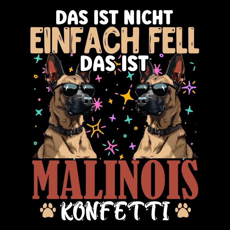Malinois DAS IST NICHT EINFACH FELL MALINOIS