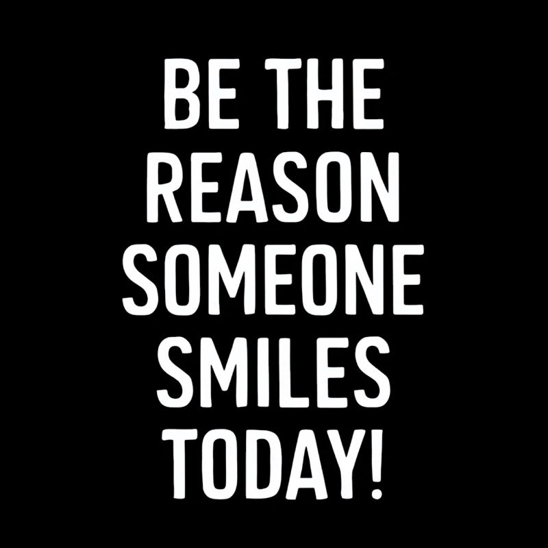 Be the reason for a smile today