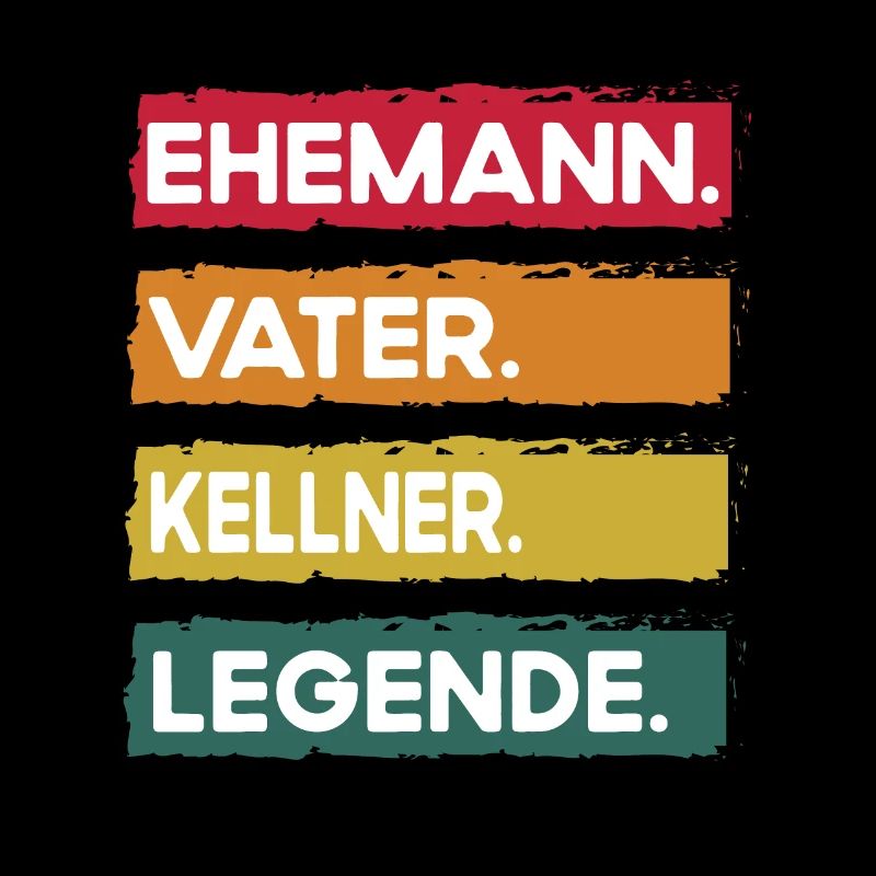Ehemann Vater Kellner Legende Vatertag