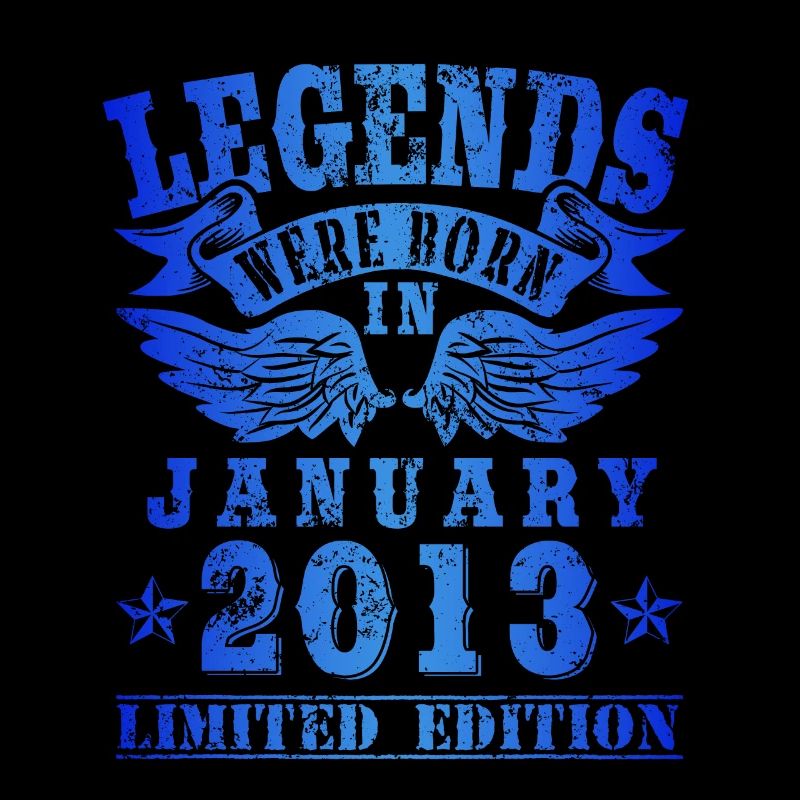 Legends were born in Januar 2013 Geburtstag