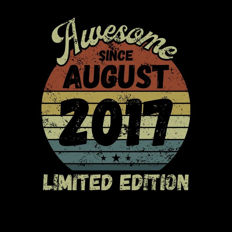 Awesome since August 2017 - Birthday