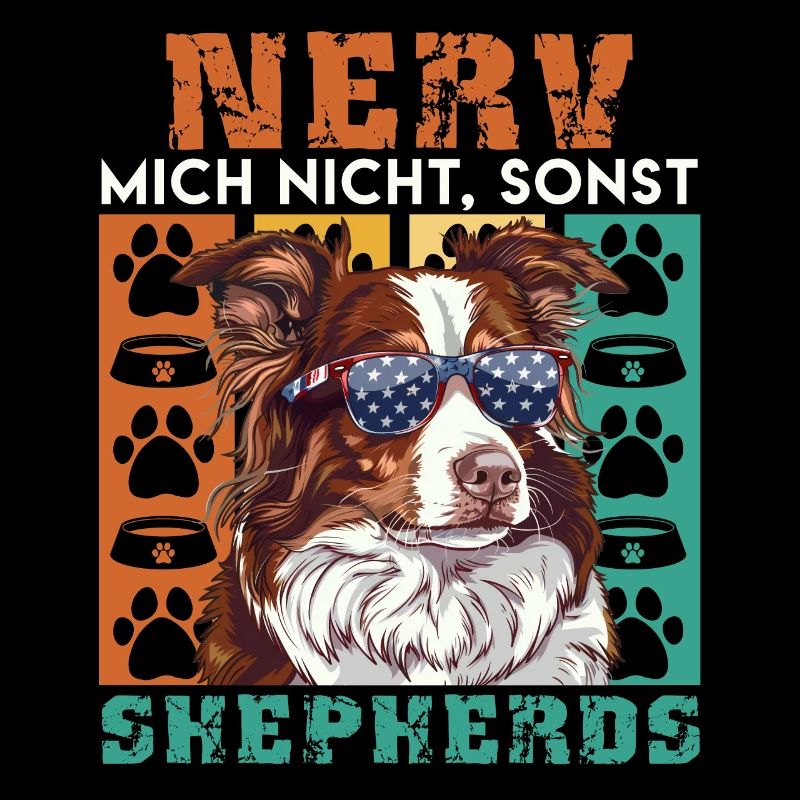 Aussie NERV MICH NICHT SONST SHEPHERDS Lustiges