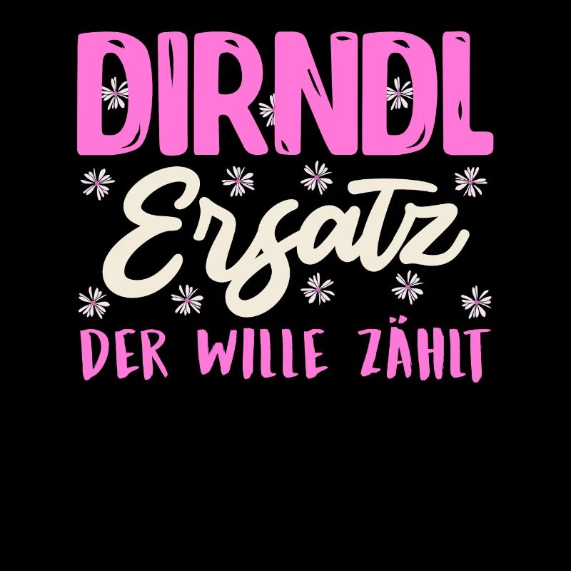 SUBSTITUTE DIRNDL, THE WILL COUNTS Funny Munich