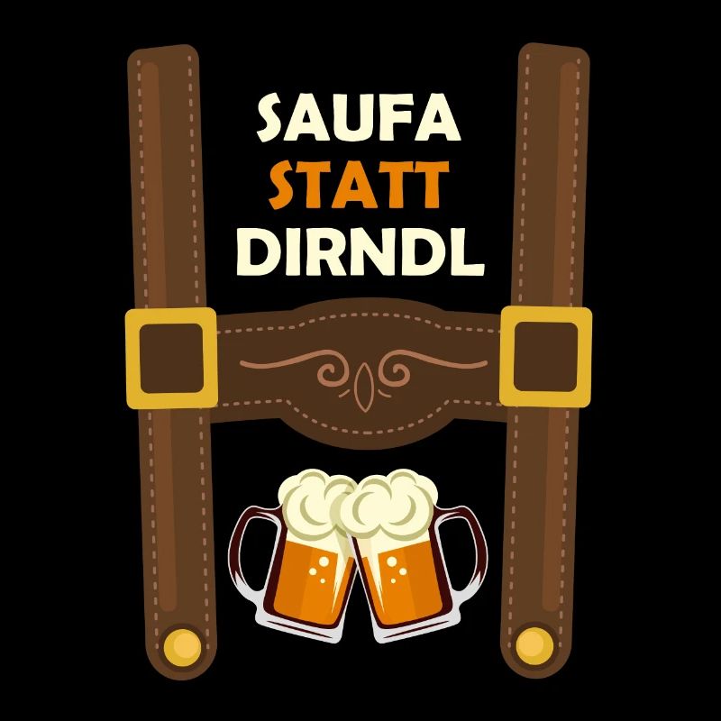 Saufa au lieu de Dirndl Biertrinker Volksfest