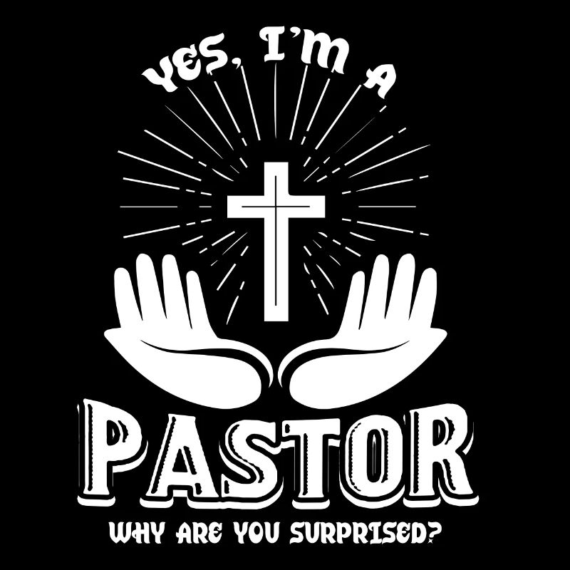 Pastor Yes I Am A Pastor