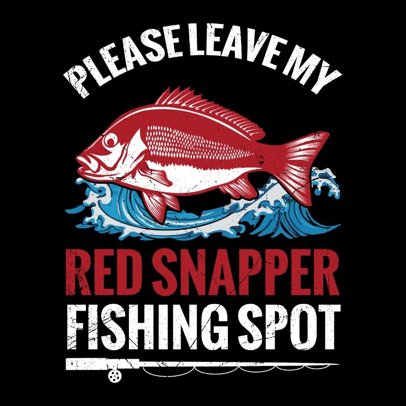 Fishing please leave my red snapper