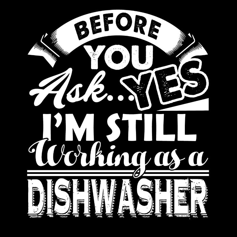 Dishwasher Working As A Dishwasher