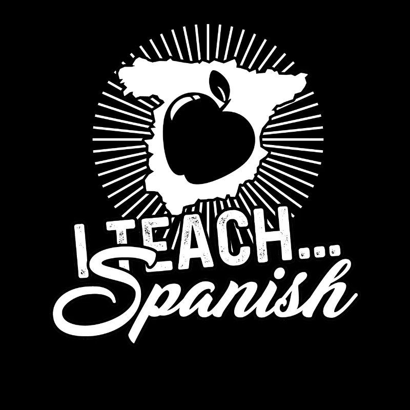 Spanish Teacher I Teach Spanish