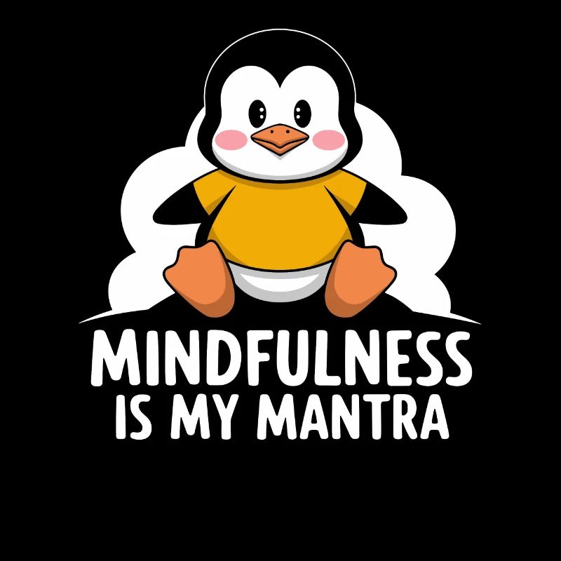 La pleine conscience est mon mantra Pingouin