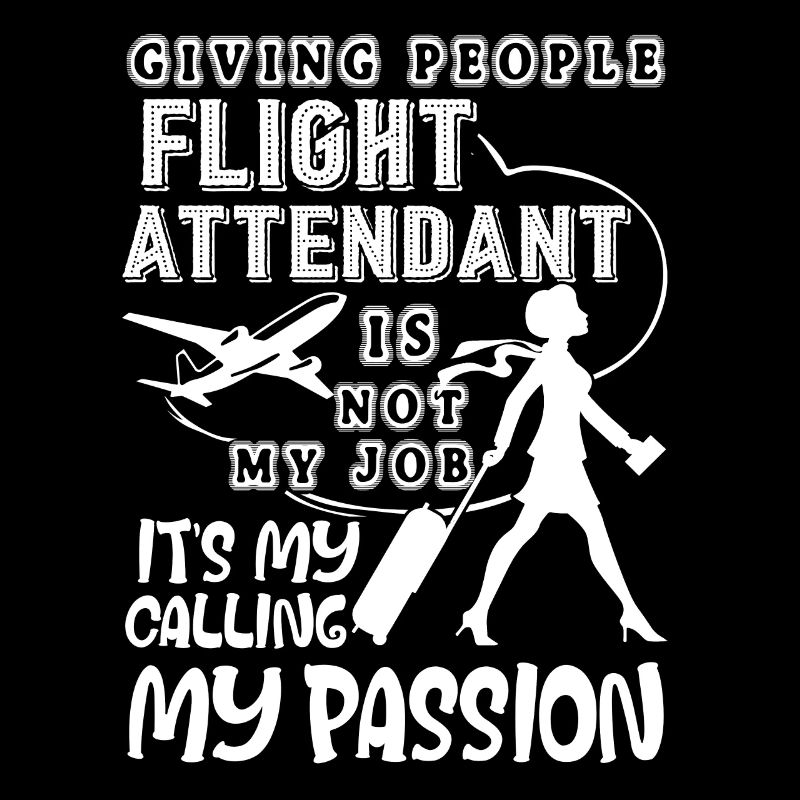 Flight Attendant Flight Attendant Is My Passion