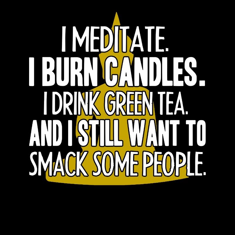 Buddha I Mediate I Burn Candles