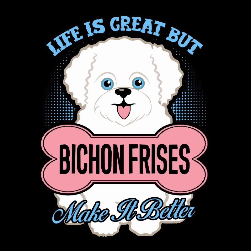 Bichon Frises Make Life Better