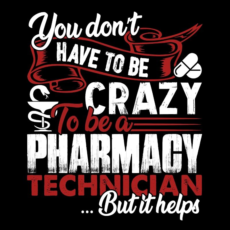 Pharmacy Technician Crazy Pharmacy Technician