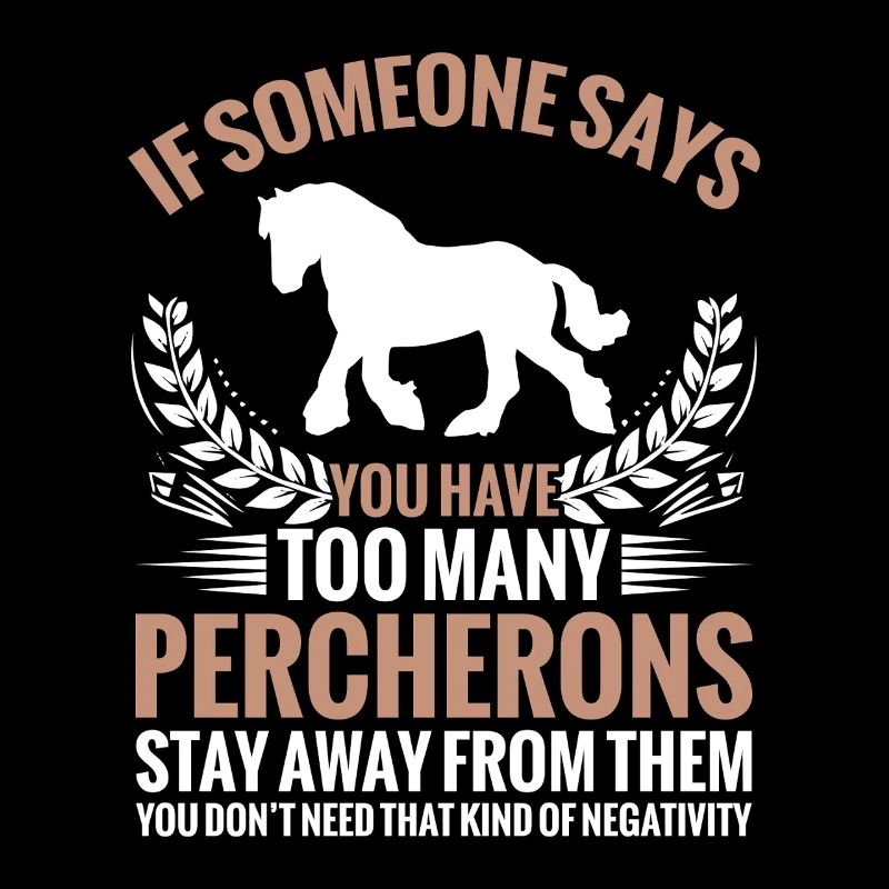 Si quelqu’un dit qu’il a trop de percherons
