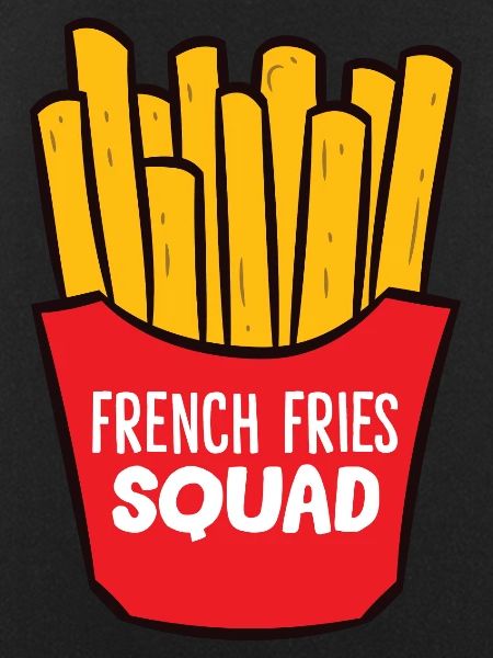Fries - French Fries Squad