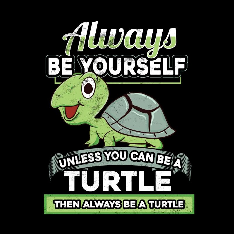 Be yourself turtle