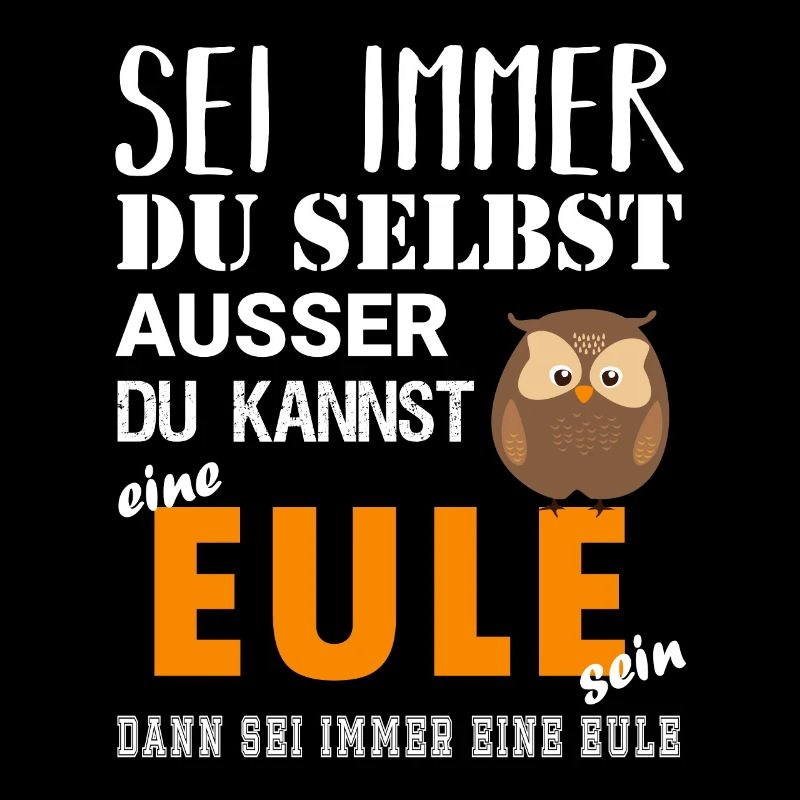 Sei du selbst oder eine Eule