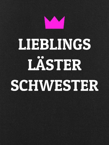 Lieblings Lästerschwester Geschenk