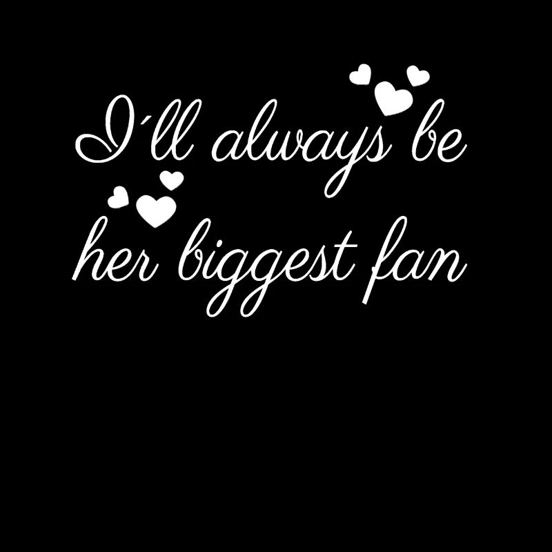 i will always be here biggest fan
