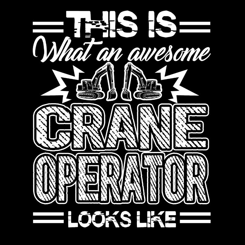 Crane Operator Awesome Crane Operator