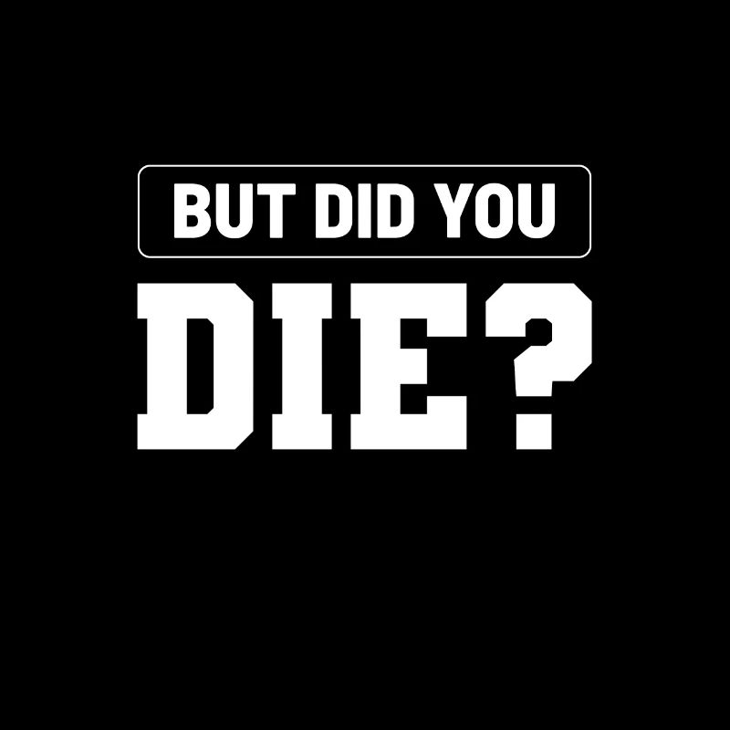 But Did You Die? Fitness Coach oder Trainer Gift