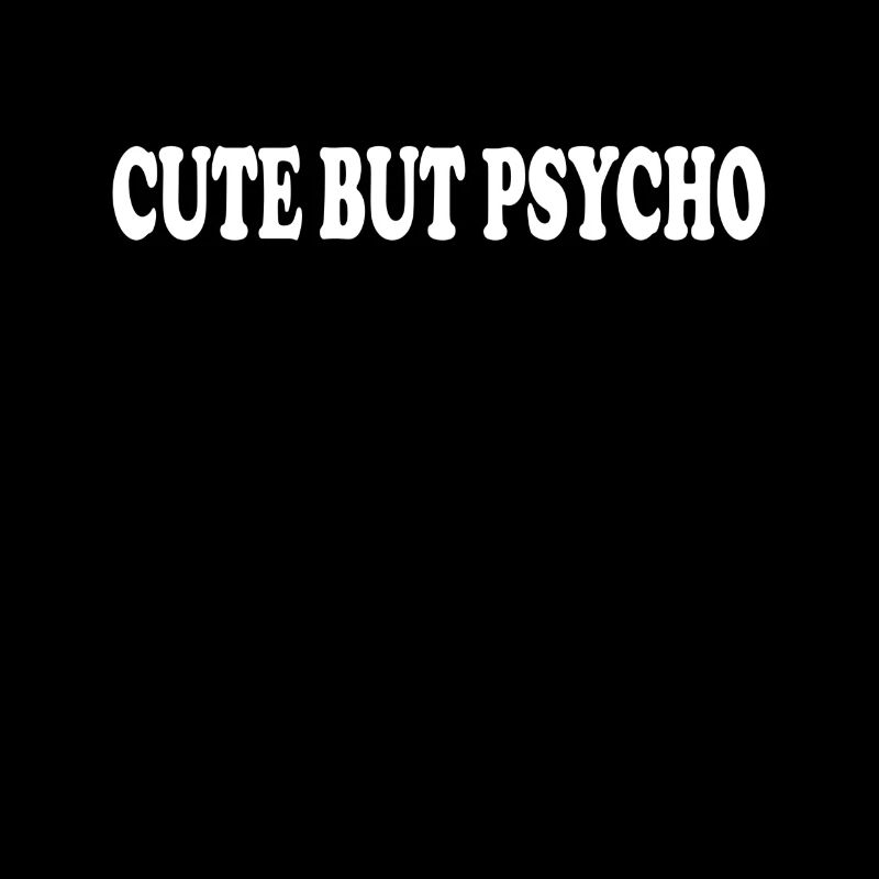 CUTE BUT PSYCHO