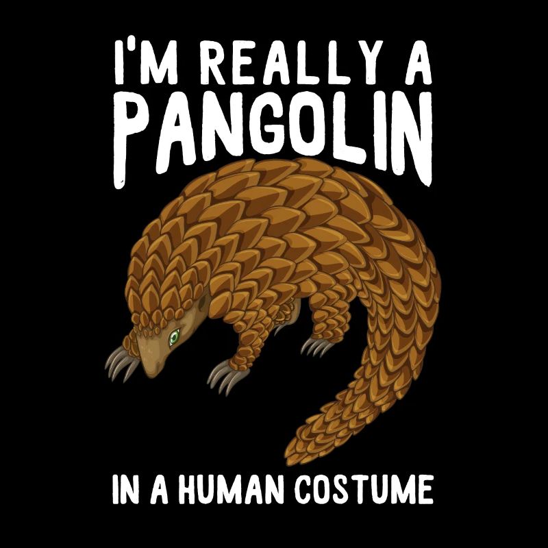 I'm Really A Pangolin In A Human Costume
