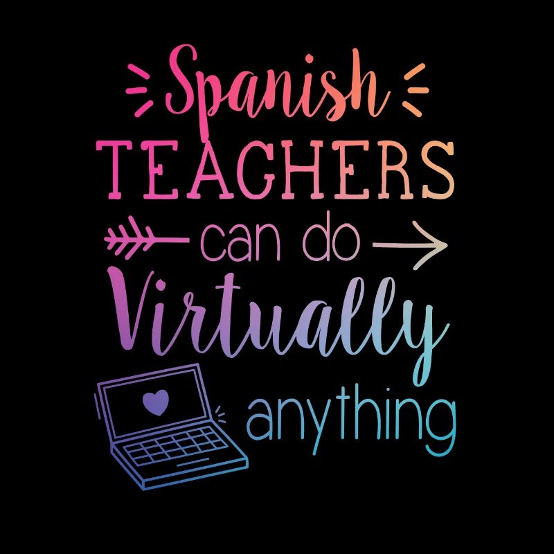 Spanish Teachers Can Do Virtually Anything