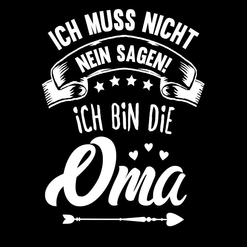 Ich bin die Oma Großmutter Lustige Oma Sprüche