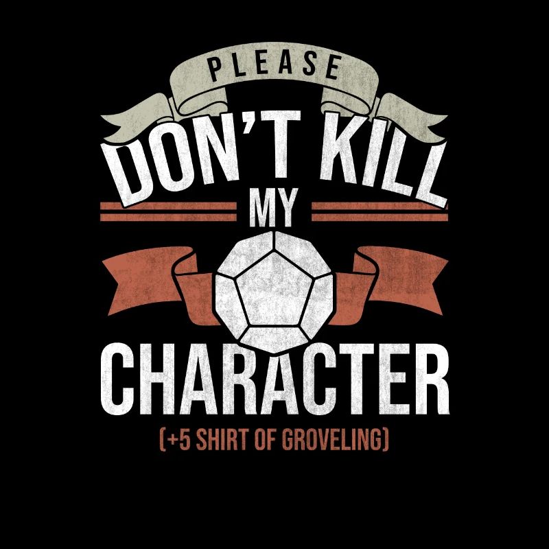 Don't Kill My Charakter Tabletop Gaming Gift Funny