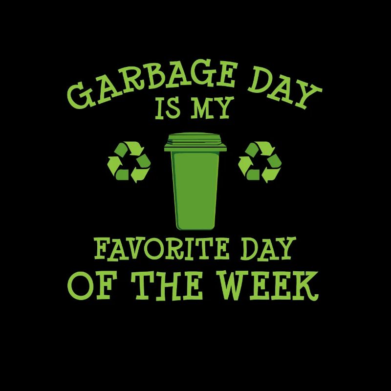 Fun Garbage Day Trash Day Gifts Trash Can Trash Ma