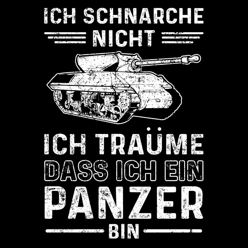 Ich Schnarche Nicht Träume Panzer Panzerfahrer